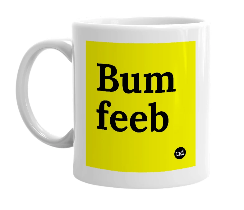 White mug with 'Bum feeb' in bold black letters