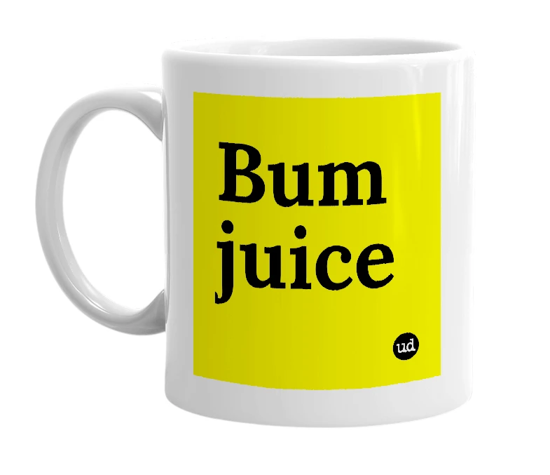 White mug with 'Bum juice' in bold black letters