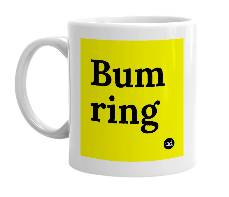 White mug with 'Bum ring' in bold black letters