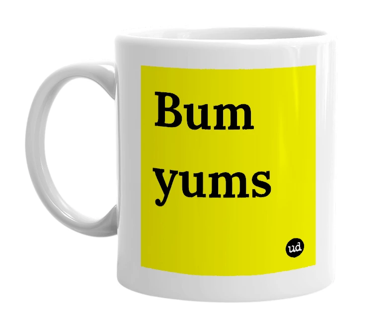 White mug with 'Bum yums' in bold black letters