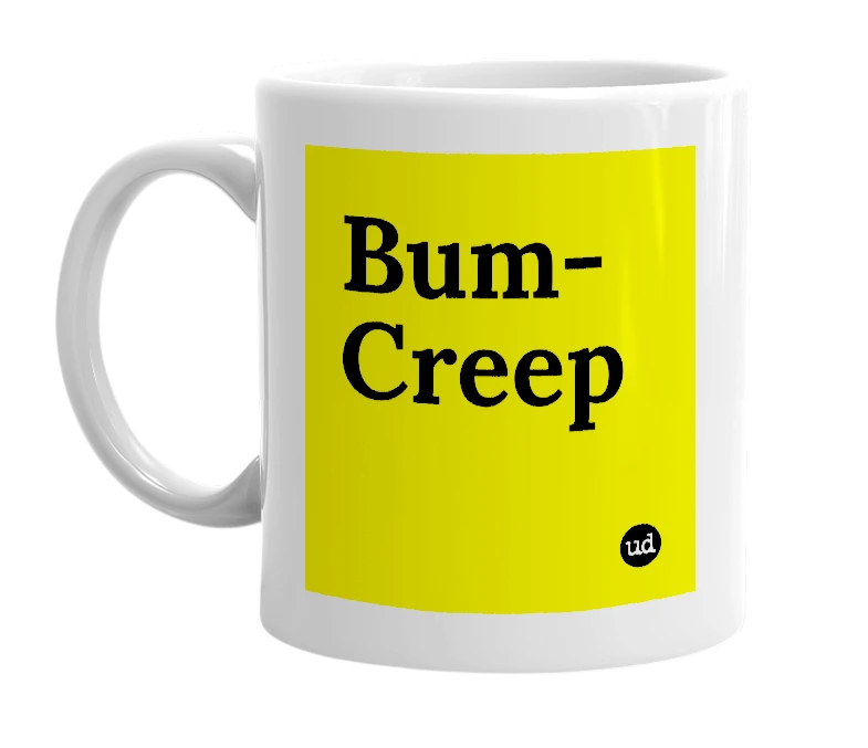 White mug with 'Bum-Creep' in bold black letters