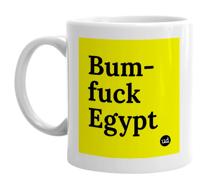 White mug with 'Bum-fuck Egypt' in bold black letters