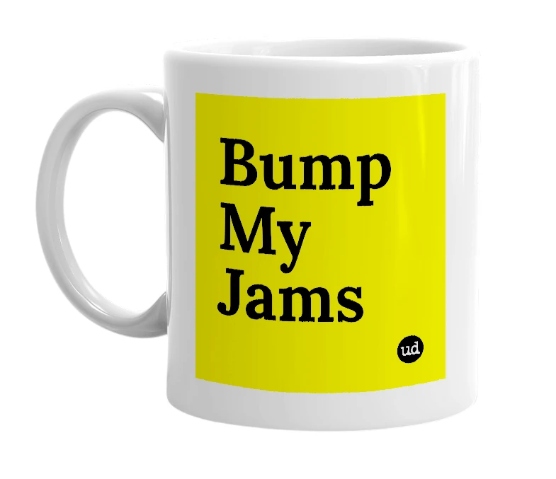 White mug with 'Bump My Jams' in bold black letters