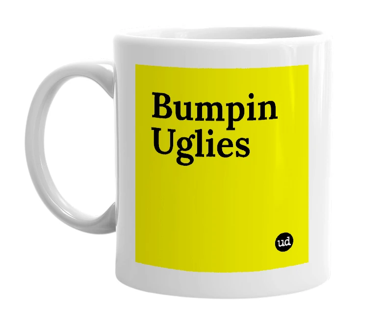 White mug with 'Bumpin Uglies' in bold black letters