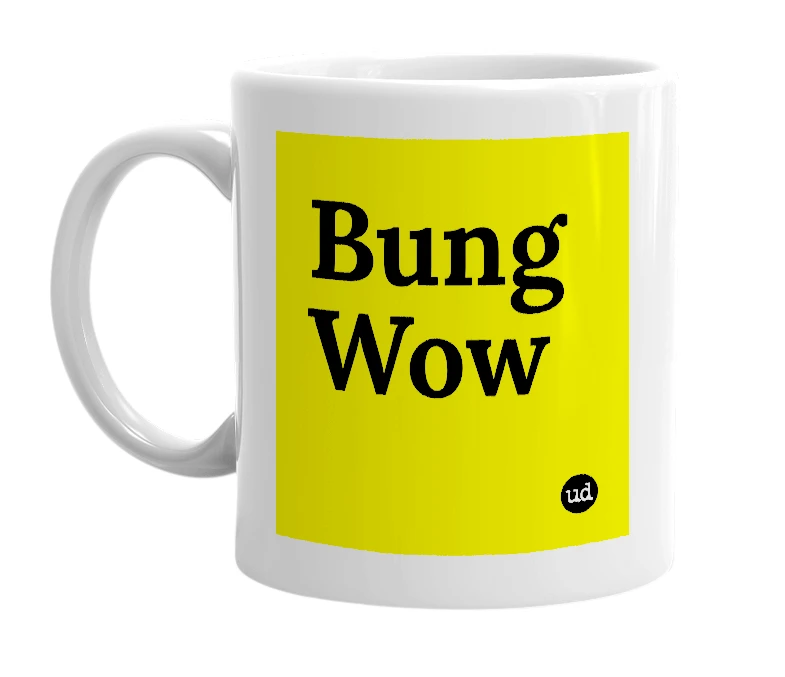 White mug with 'Bung Wow' in bold black letters