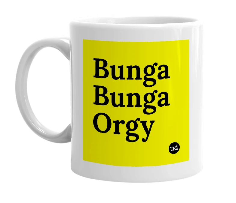 White mug with 'Bunga Bunga Orgy' in bold black letters