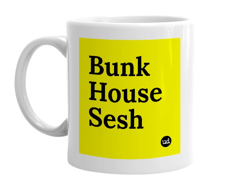 White mug with 'Bunk House Sesh' in bold black letters