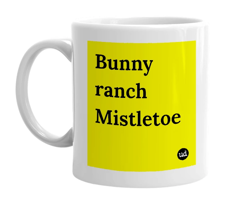 White mug with 'Bunny ranch Mistletoe' in bold black letters