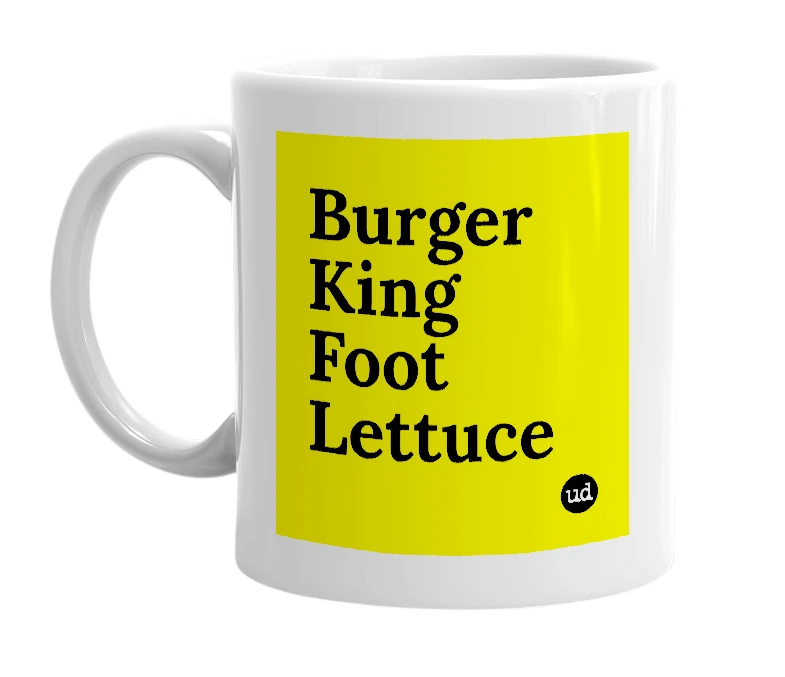 White mug with 'Burger King Foot Lettuce' in bold black letters