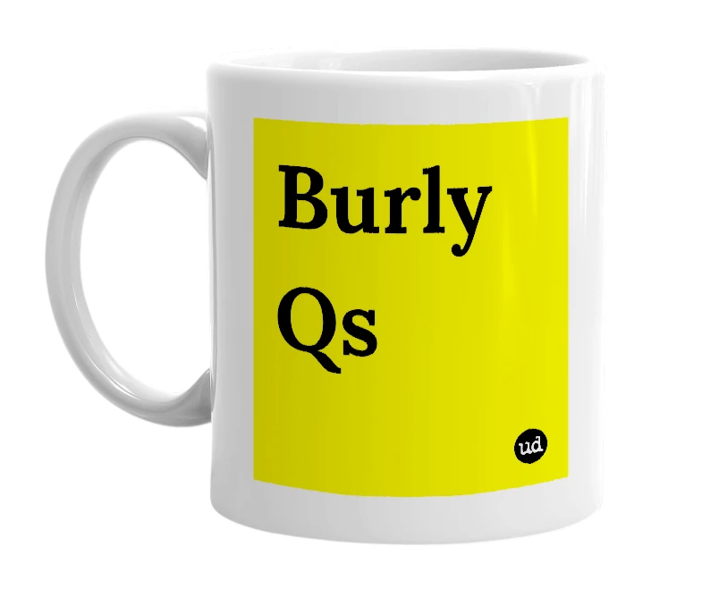 White mug with 'Burly Qs' in bold black letters