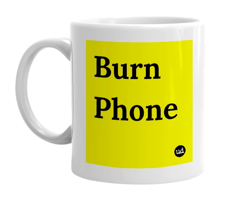 White mug with 'Burn Phone' in bold black letters