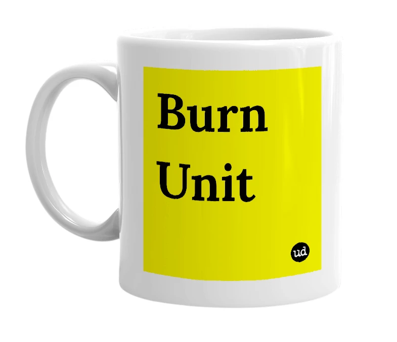 White mug with 'Burn Unit' in bold black letters