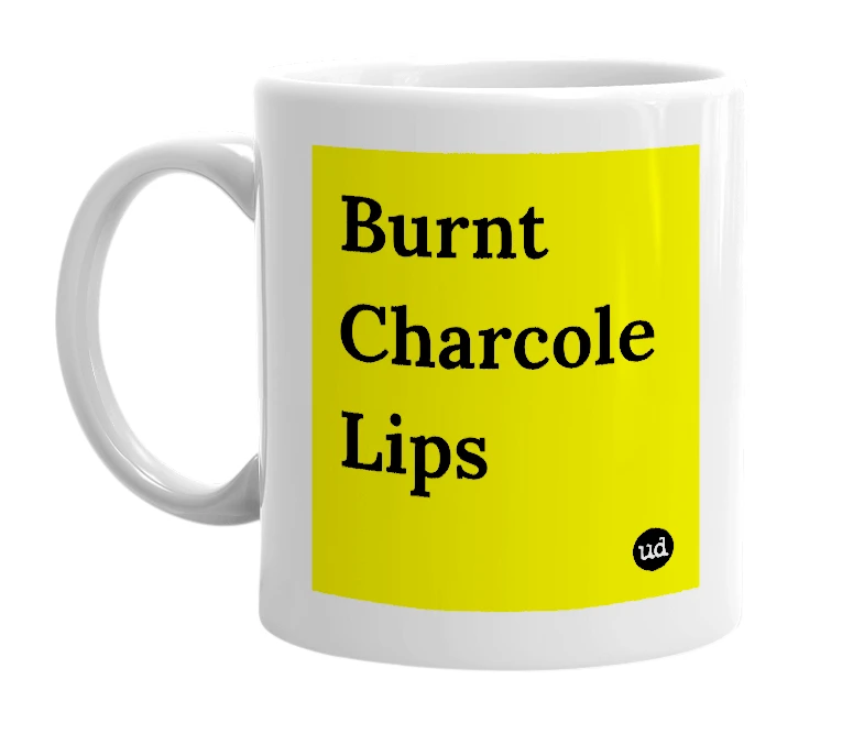 White mug with 'Burnt Charcole Lips' in bold black letters