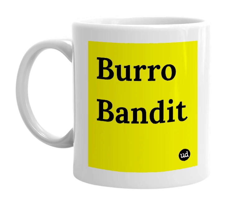 White mug with 'Burro Bandit' in bold black letters