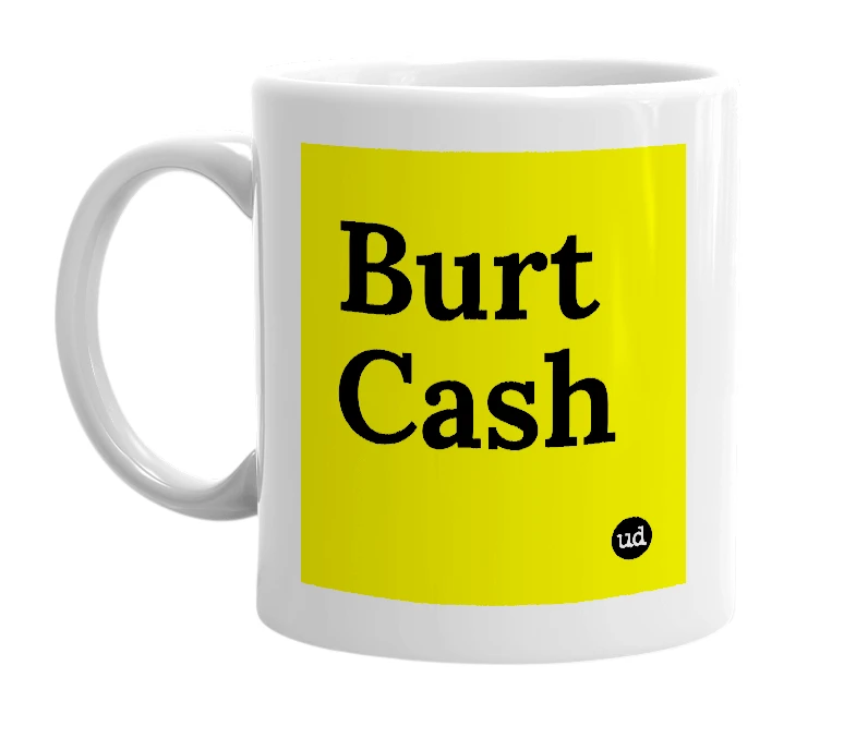 White mug with 'Burt Cash' in bold black letters