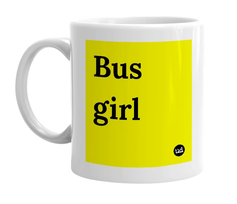 White mug with 'Bus girl' in bold black letters