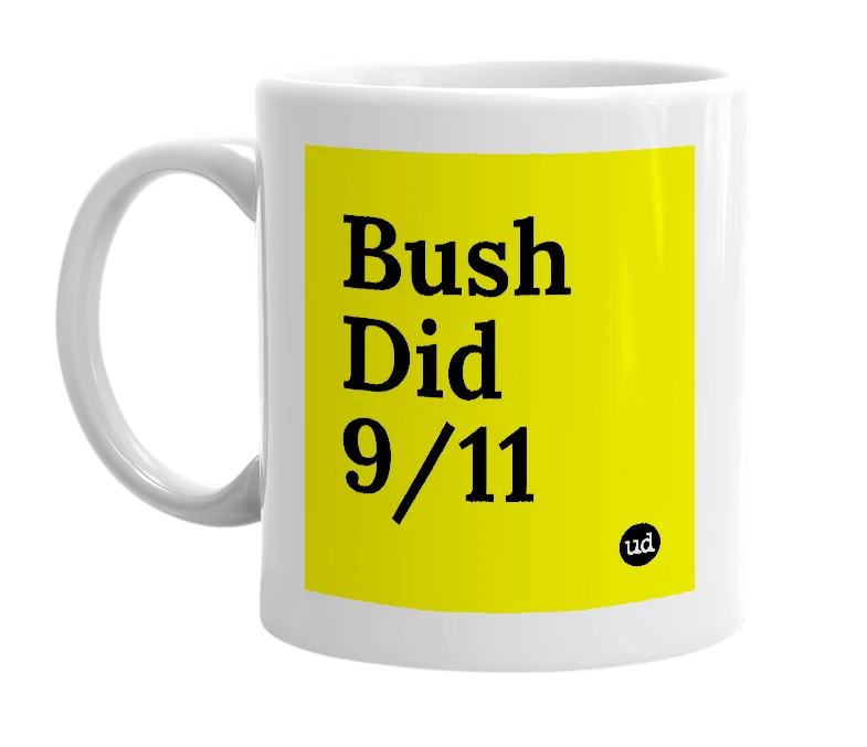 White mug with 'Bush Did 9/11' in bold black letters