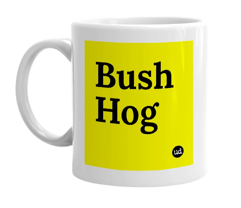 White mug with 'Bush Hog' in bold black letters