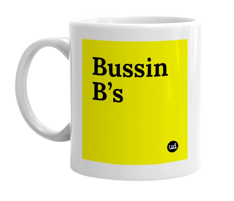 White mug with 'Bussin B’s' in bold black letters