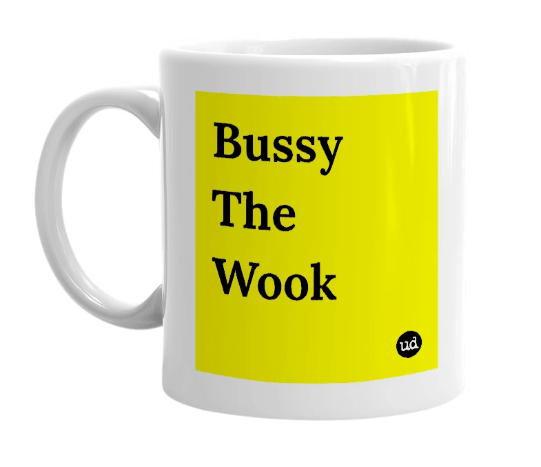 White mug with 'Bussy The Wook' in bold black letters