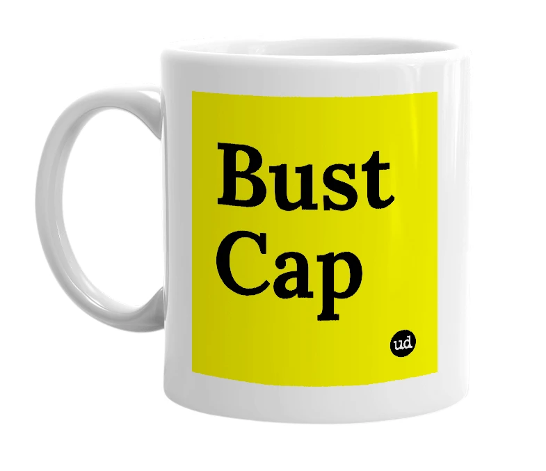 White mug with 'Bust Cap' in bold black letters