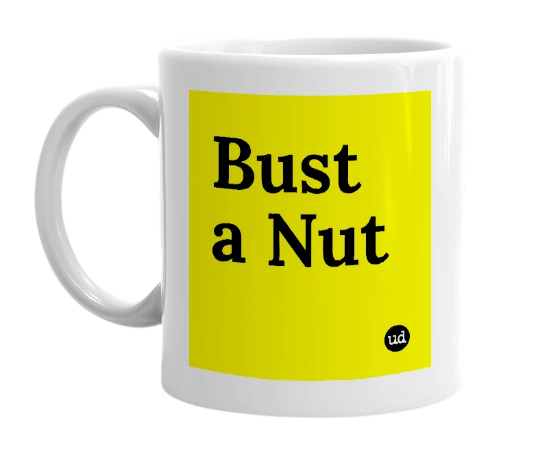 White mug with 'Bust a Nut' in bold black letters