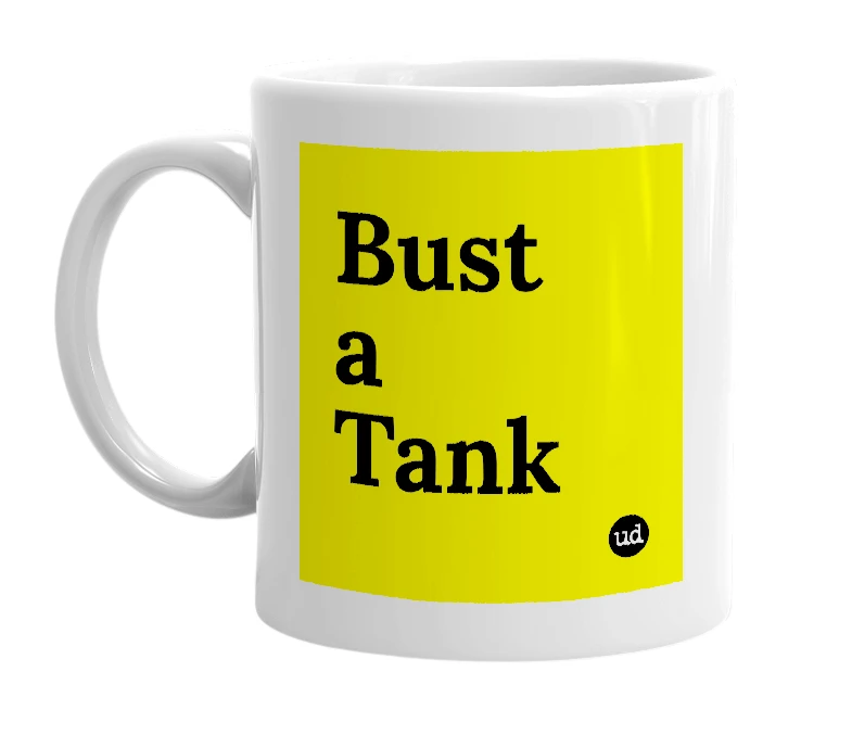 White mug with 'Bust a Tank' in bold black letters