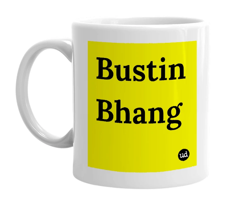 White mug with 'Bustin Bhang' in bold black letters