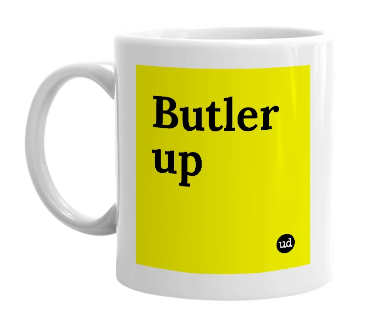 White mug with 'Butler up' in bold black letters