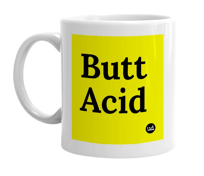 White mug with 'Butt Acid' in bold black letters