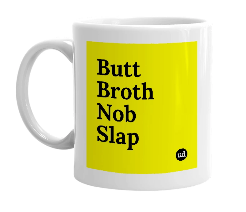 White mug with 'Butt Broth Nob Slap' in bold black letters