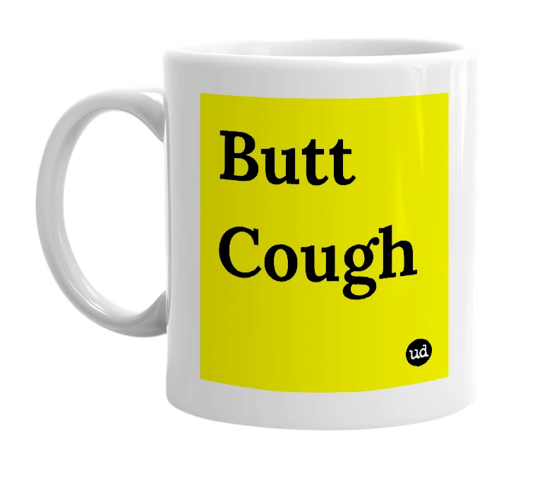 White mug with 'Butt Cough' in bold black letters