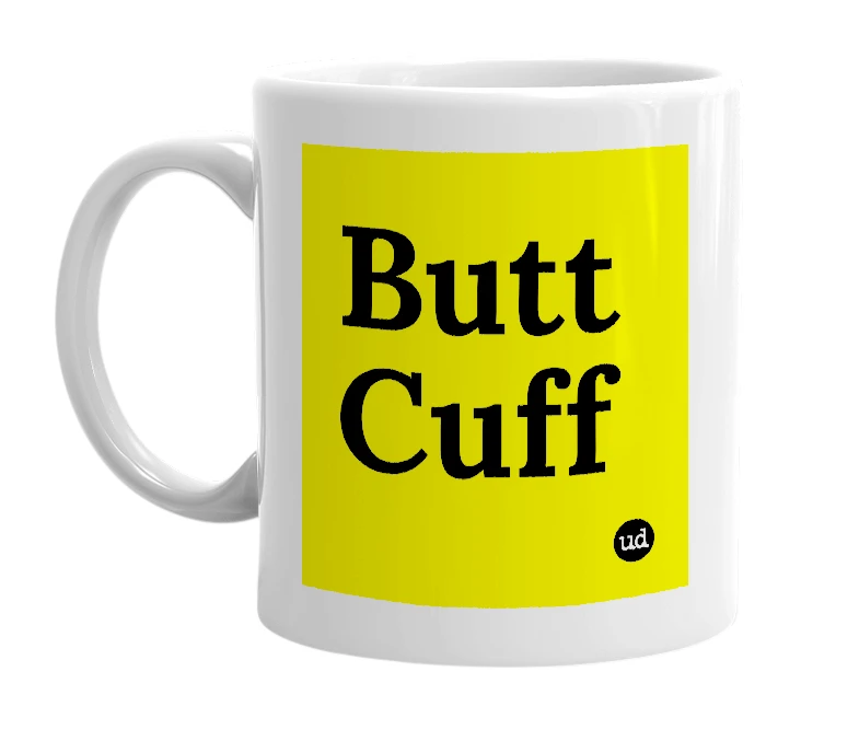 White mug with 'Butt Cuff' in bold black letters