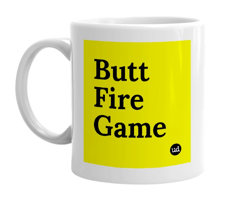 White mug with 'Butt Fire Game' in bold black letters