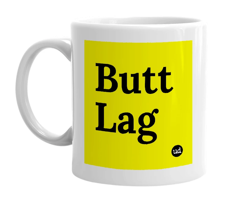 White mug with 'Butt Lag' in bold black letters