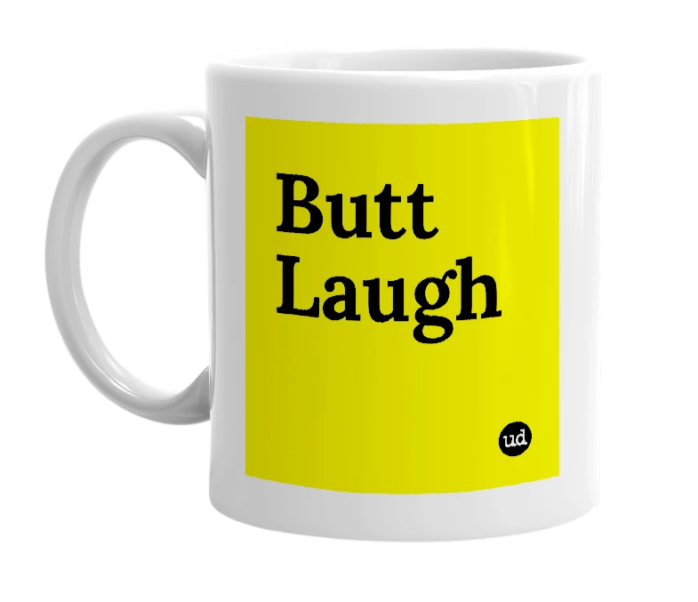 White mug with 'Butt Laugh' in bold black letters