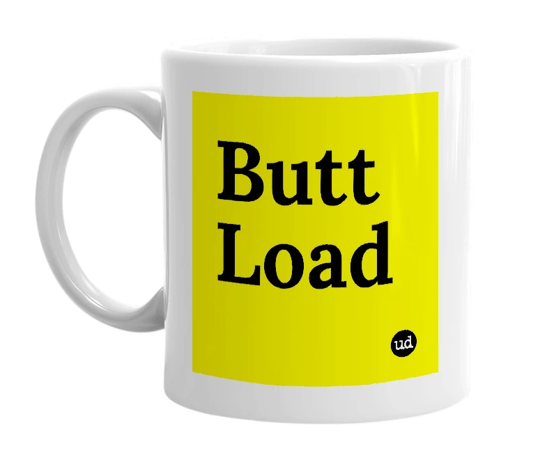 White mug with 'Butt Load' in bold black letters