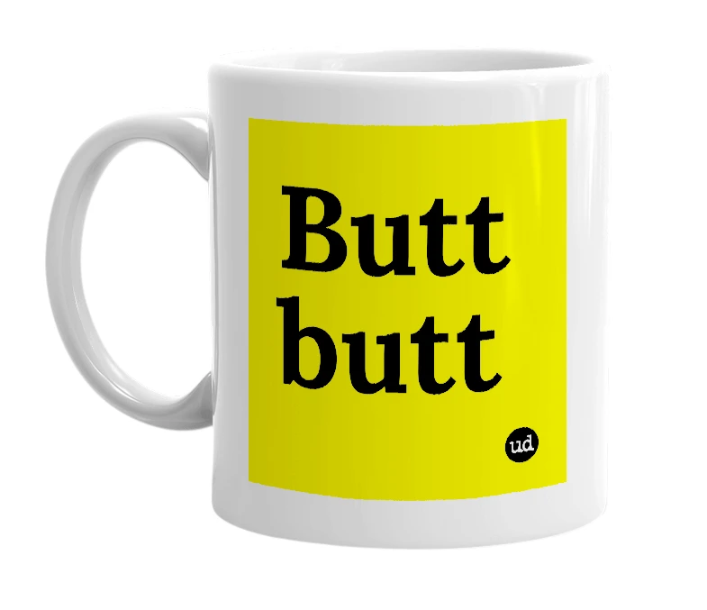 White mug with 'Butt butt' in bold black letters