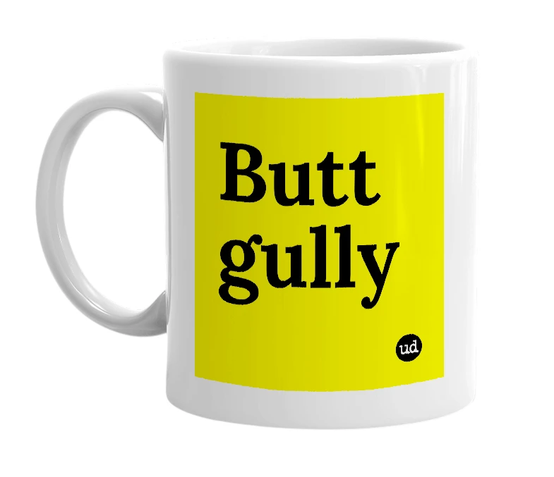 White mug with 'Butt gully' in bold black letters