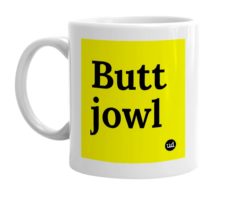 White mug with 'Butt jowl' in bold black letters