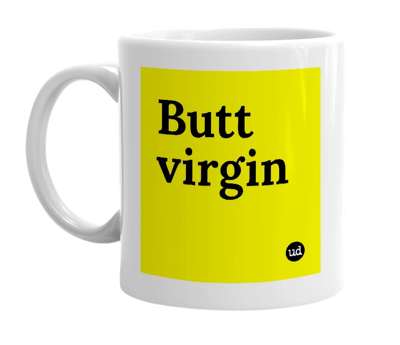 White mug with 'Butt virgin' in bold black letters