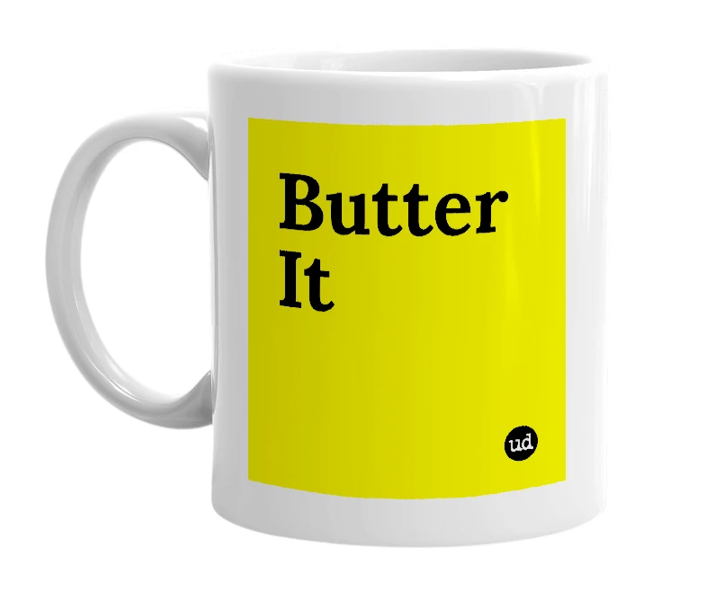 White mug with 'Butter It' in bold black letters