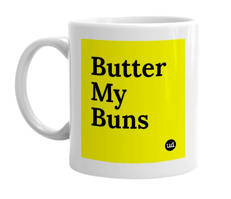 White mug with 'Butter My Buns' in bold black letters