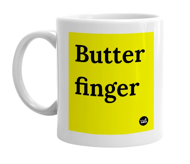 White mug with 'Butter finger' in bold black letters