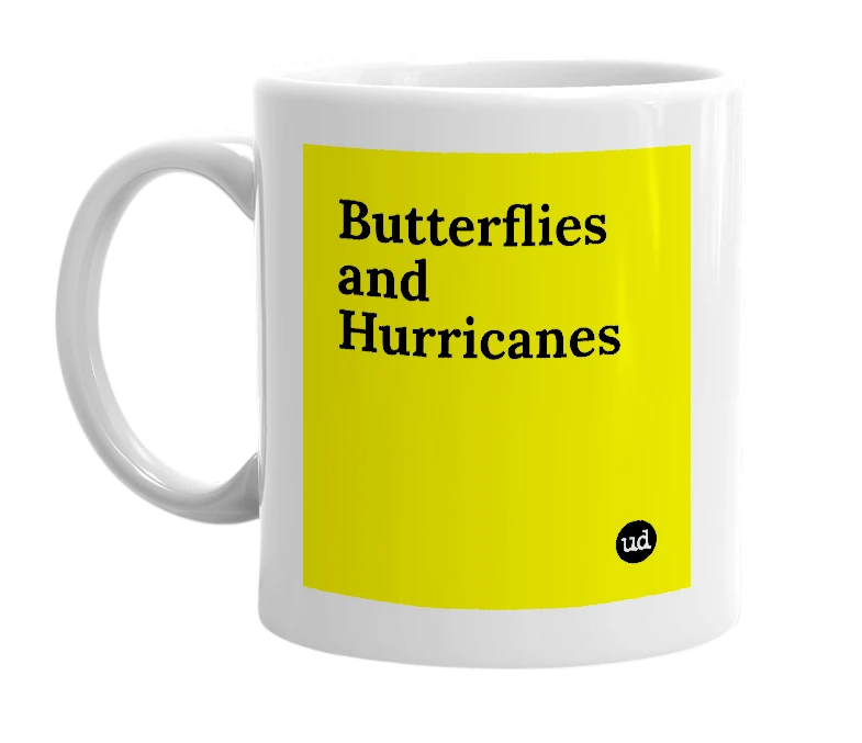 White mug with 'Butterflies and Hurricanes' in bold black letters