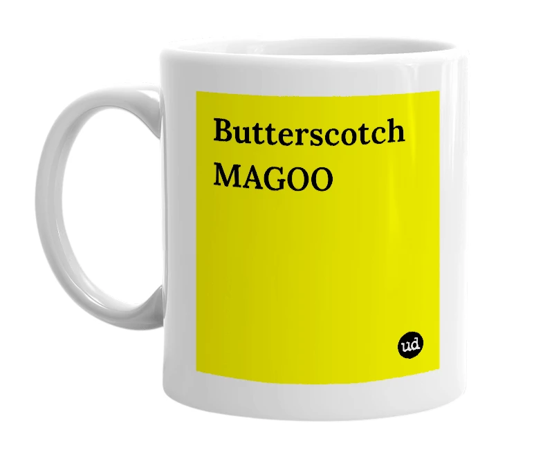 White mug with 'Butterscotch MAGOO' in bold black letters