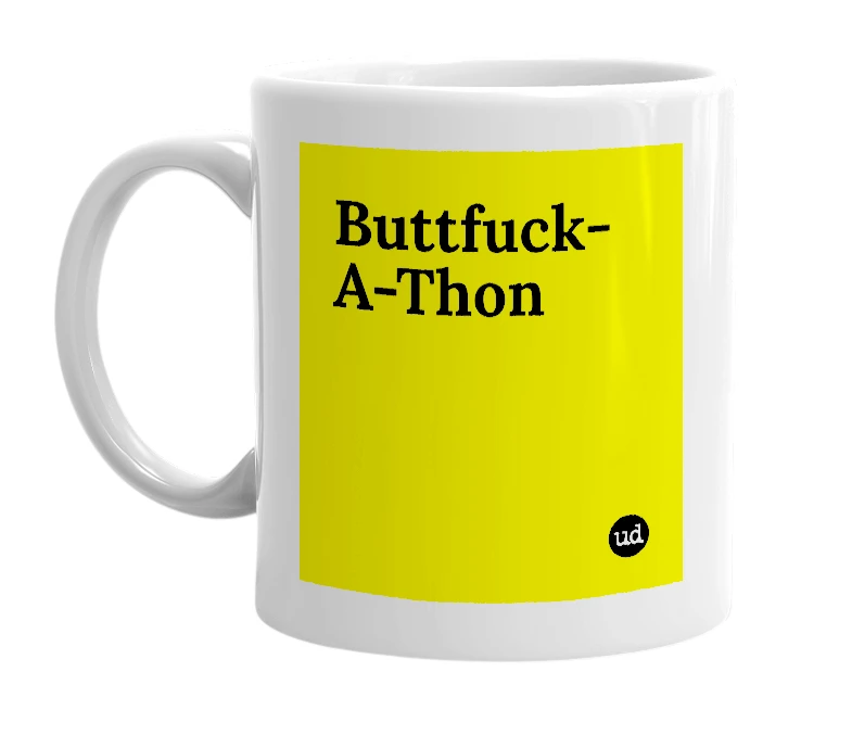 White mug with 'Buttfuck-A-Thon' in bold black letters