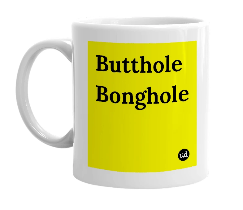 White mug with 'Butthole Bonghole' in bold black letters