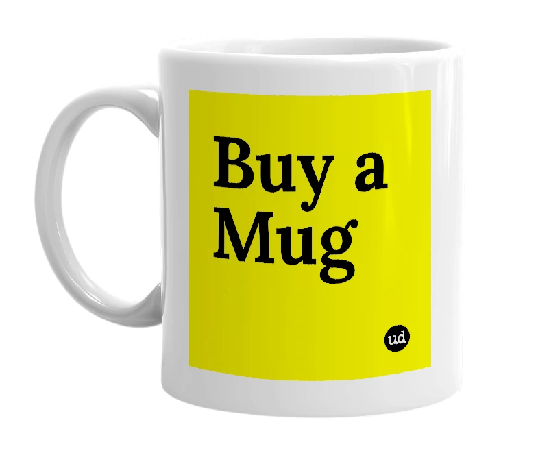 White mug with 'Buy a Mug' in bold black letters