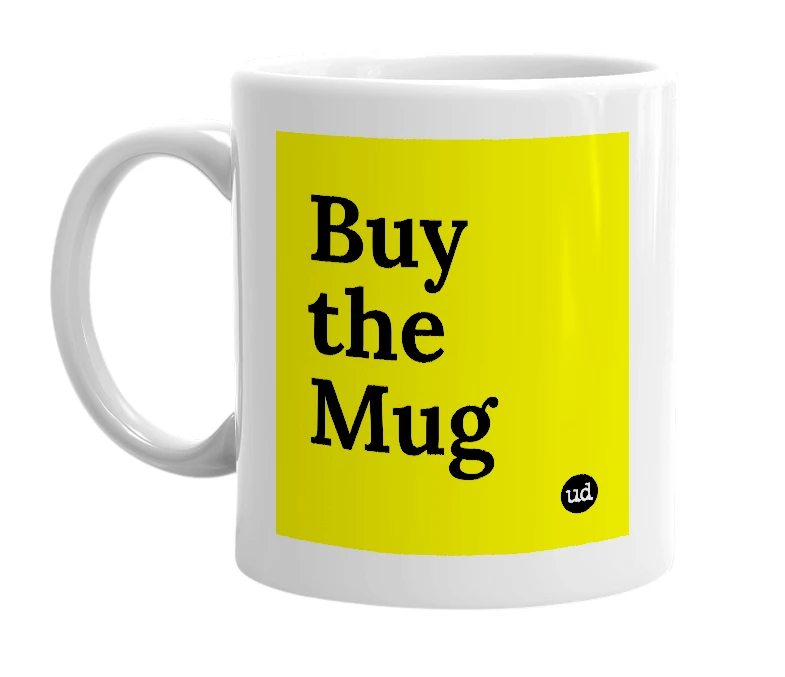 White mug with 'Buy the Mug' in bold black letters